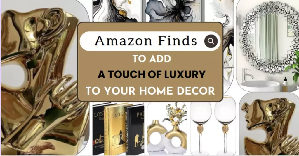 Amazon finds for luxurious home decor