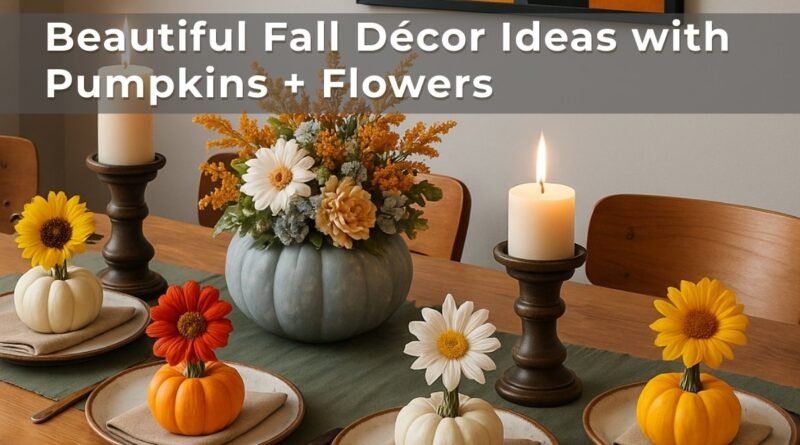 Dining table centerpiece with floral arrangements in pumpkins and candles, styled with daisies and autumn flowers for cozy fall décor.